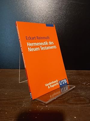 Bild des Verkufers fr Hermeneutik des Neuen Testaments. Eine Einfhrung in die Lektre den Neuen Testaments. Von Eckart Reinmuth. (= UTB fr Wissenschaft, Nr. 2310). zum Verkauf von Antiquariat Kretzer