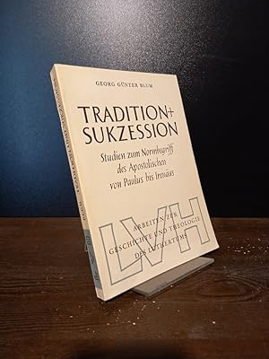 Bild des Verkufers fr Tradition und Sukzession. Studien zum Normbegriff des Apostolischen von Paulus bis Irenus. Von Georg Gnter Blum. (= Arbeiten zur Geschichte und Theologie des Luthertums, Band 9). zum Verkauf von Antiquariat Kretzer