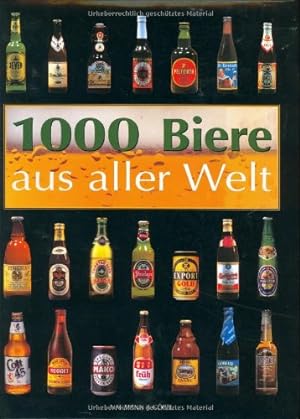 Bild des Verkufers fr [Tausend Biere aus aller Welt] ; 1000 Biere aus aller Welt zum Verkauf von Antiquariat im Schloss