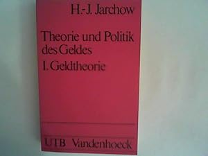 Seller image for Theorie und Politik des Geldes : I. Geldtheorie for sale by ANTIQUARIAT FRDEBUCH Inh.Michael Simon