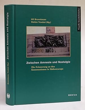 Bild des Verkufers fr Zwischen Amnesie und Nostalgie. Die Erinnerung an den Kommunismus in Sdosteuropa. Mit s/w-Abb. zum Verkauf von Der Buchfreund