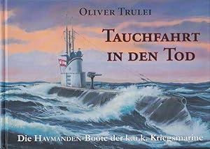 Tauchfahrt in den Tod - Die Havmanden-Boote der k.u.k. Kriegsmarine