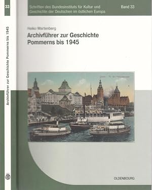 Bild des Verkufers fr Archivfhrer zur Geschichte Pommerns bis 1945. (= Schriften des Bundesinstituts fr Kultur und Geschichte der Deutschen im stlichen Europa, Band 33). zum Verkauf von Antiquariat Carl Wegner