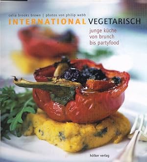 Immagine del venditore per International vegetarisch: Junge Kche von Brunch bis Partyfood venduto da AMAHOFF- Bookstores