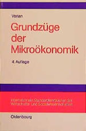 Grundzüge der Mikroökonomik (Internationale Standardlehrbücher der Wirtschafts- und Sozialwissens...