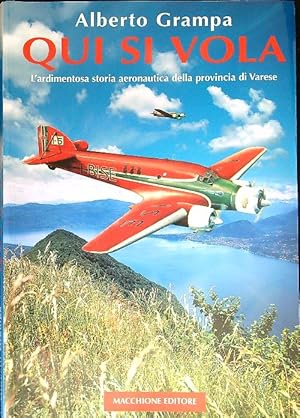 Bild des Verkufers fr Qui si vola. L'ardimentosa storia aeronautica della provincia di Varese zum Verkauf von Librodifaccia