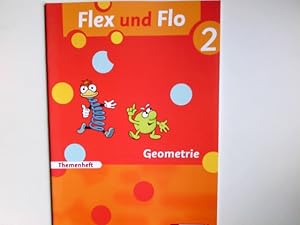 Flex und Flo - Themenheft; Teil: 2. Geometrie / [erarb. von Nadja Lother .] / [Verleihex.].