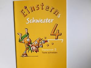 Einsterns Schwester; Teil: 4. Themenh. 3., Texte schreiben / erarb. von Katrin Baudendistel ; Dan...