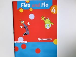 Flex und Flo - Themenheft; Teil: 4. Geometrie / erarb. von Rolf Breiter in Zusammenarbeit mit der...