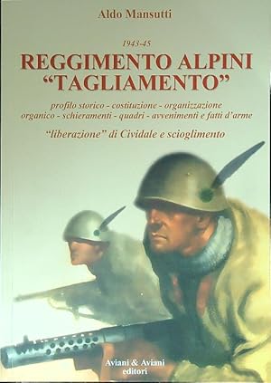 Immagine del venditore per Reggimento Alpini Tagliamento. 1943 -45 venduto da Librodifaccia