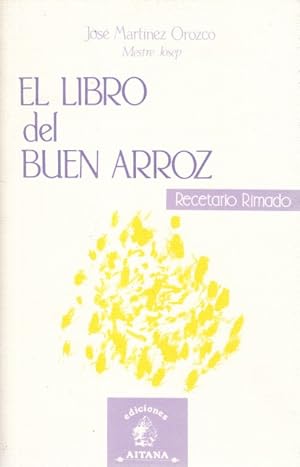 Seller image for EL LIBRO DEL BUEN ARROZ. RECETARIO RIMADO for sale by Librera Vobiscum
