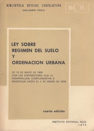 Imagen del vendedor de LEY SOBRE EL RGIMEN DEL SUELO Y ORDENACIN URBANA DE 12 DE MAYO DE 1956 CON LAS DISPOSICIONES QUE LA DESARROLLAN, COMPLEMENTAN O MODIFICAN HASTA EL 1 DE ENERO DE 1970 a la venta por Librera Vobiscum