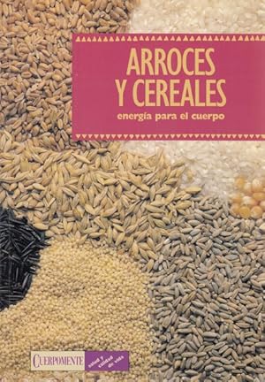 Seller image for ARROCES Y CEREALES, ENERGA PARA EL CUERPO for sale by Librera Vobiscum