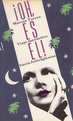 Seller image for OH, ES L. VIAJE FANTSTICO HACIA JULIO IGLESIAS for sale by Librera Vobiscum