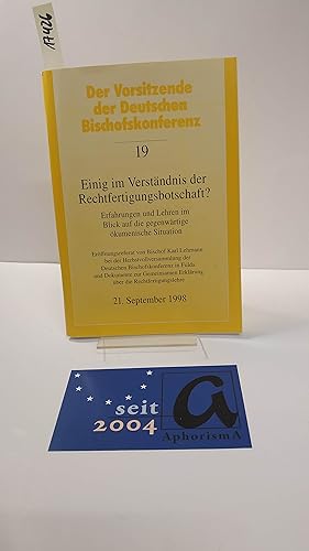 Seller image for Einig im Verstndnis der Rechtfertigungsbotschaft?. Erfahrungen und Lehren im Blick auf die gegenwrtige kumenische Situation. Erffnungsrede von Bischof Karl Lehmann bei der Herbstvollversammlung der Deutschen Bischofskonferenz in Fulda und Dokumente zur Gemeinsamen Erklrung ber die Rechtfertigungslehre. for sale by AphorismA gGmbH