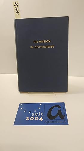 Imagen del vendedor de Die Mission im Gottesdienst. Gebete, Schriftworte und Lieder. a la venta por AphorismA gGmbH