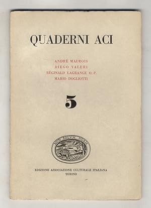 Quaderni ACI 5.(A. Maurois: Sagesse de Balzac - D. Valeri: Poesia e dramma in Racine - Rég. Garri...