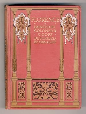Florence & some Tuscan cities painted by colonel R.C. Goff. Described by Clarissa Goff.