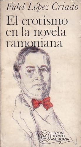 Immagine del venditore per El erotismo en la novela ramoniana venduto da LIBRERA GULLIVER