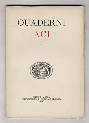 Quaderni ACI. III. (C. Tumiati: Un'attrice del Risorgimento: Adelaide Ristori - P. P. Trompeo: Il...