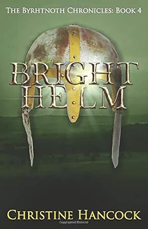 Imagen del vendedor de Bright Helm: The Byrhtnoth Chronicles: Book 4 a la venta por WeBuyBooks