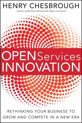 Seller image for Open Services Innovation: Rethinking Your Business to Grow and Compete in a New Era (Hardback or Cased Book) for sale by BargainBookStores