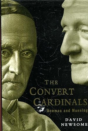 Seller image for The Convert Cardinals: John Henry Newman and Henry Edward Manning for sale by Pendleburys - the bookshop in the hills