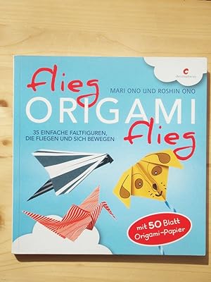 Seller image for Flieg, Origami, flieg : 35 einfache Faltfiguren, die fliegen und sich bewegen ; [OHNE Origami-Papier] for sale by Versandantiquariat Manuel Weiner