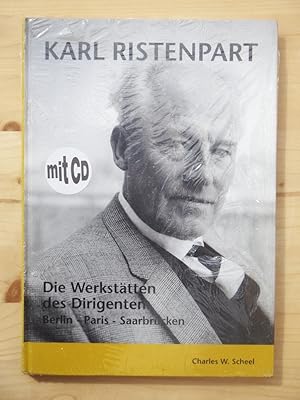 Seller image for Karl Ristenpart. Die Werksttten des Dirigenten - Berlin, Paris und Saarbrcken. Mit einer Musik-CD. for sale by Versandantiquariat Manuel Weiner