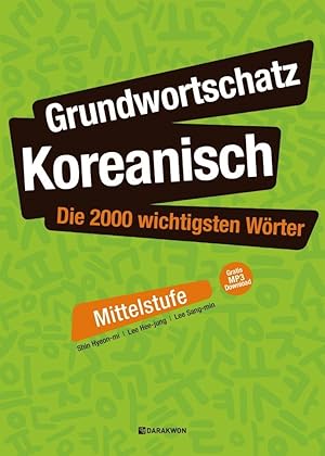 Seller image for Grundwortschatz Koreanisch: Die 2000 wichtigsten Woerter - Mittelstufe for sale by moluna