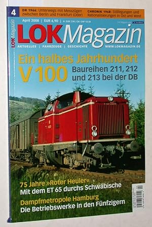 Seller image for Lok Magazin Heft 4/2008 (April 2008): Ein halbes Jahrhundert V 100. Baureihen 211, 212 und 213 bei der DB. for sale by Versandantiquariat Kerstin Daras