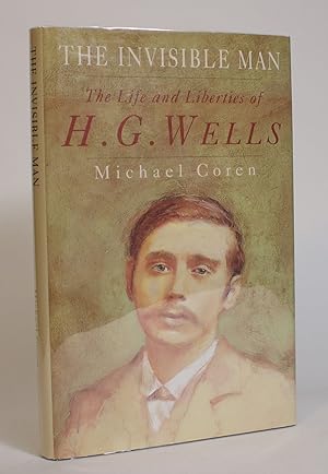 The Invisible Man: The Life and Liberties of H.G. Wells