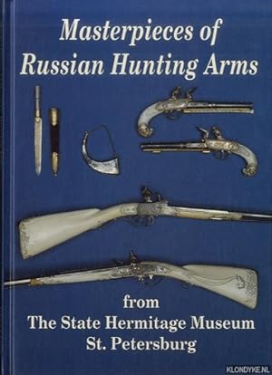 Image du vendeur pour Masterpieces of Russian Hunting Arms from the Hermitage Museum, St. Petersburg mis en vente par Klondyke