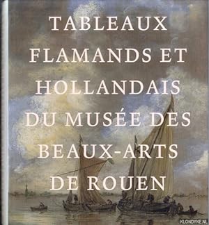 Bild des Verkufers fr Tableaux Flamands et Hollandais du Muse des Beaux-Arts de Rouen zum Verkauf von Klondyke