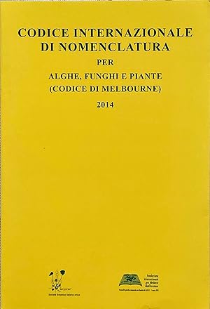 Imagen del vendedor de Codice internazionale di nomenclatura per alghe, funghi e piante (Codice di Melbourne) a la venta por Acanthophyllum Books