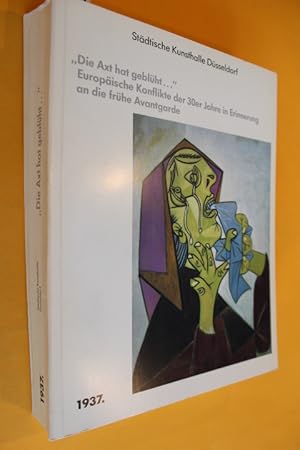 Bild des Verkufers fr "Die Axt hat geblht" Europische Konflikte der 30er Jahre in Erinnerung an die frhe Avantgarde. (Stdtische Kunsthalle Dsseldorf 11. Oktober bis 6. November 1987.)" zum Verkauf von Antiquariat Tintentraum