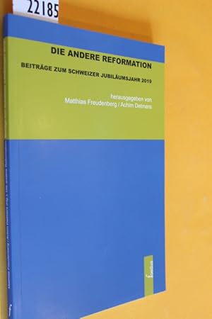 Seller image for Die andere Reformation. Beitrge zum Schweizer Jubilumsjahr 2019. for sale by Antiquariat Tintentraum