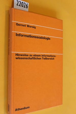 Bild des Verkufers fr Informationssoziologie. Hinweise zu einem informationswissenschaftlichen Teilbereich. zum Verkauf von Antiquariat Tintentraum