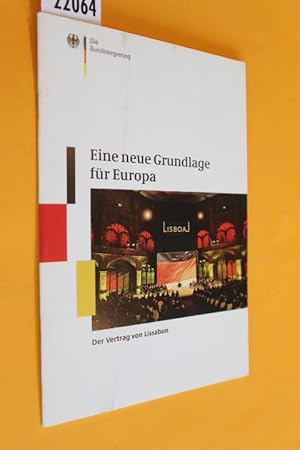 Seller image for Eine neue Grundlage fr Europa. Der Vertrag von Lissabon. for sale by Antiquariat Tintentraum