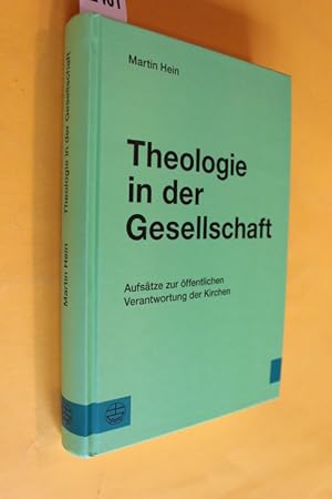 Seller image for Theologie in der Gesellschaft. Aufstze zur ffentlichen Verantwortung der Kirchen. for sale by Antiquariat Tintentraum