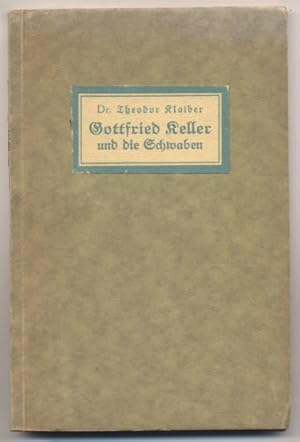 Bild des Verkufers fr Gottfried Keller und die Schwaben. zum Verkauf von Johann Nadelmann Antiquariat