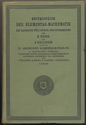 Imagen del vendedor de Angewandte Elementar-mathematik. Zweiter Teil: Darstellende Geometrie, Graphische Statik, Wahrscheinlichkeitsrechnung, Politische Arithmetik und Astronomie. a la venta por Johann Nadelmann Antiquariat