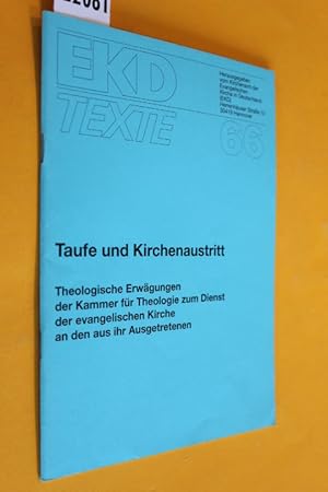 Bild des Verkufers fr Taufe und Kirchenaustritt. Theologische Erwgungen der Kammer fr Theologie zum Dienst der evangelischen Kirche an den aus ihr Ausgetretenen (EKD Texte 66) zum Verkauf von Antiquariat Tintentraum