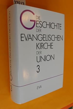 Seller image for Die Geschichte der Evangelischen Kirche der Union, Band 3: Trennung von Staat und Kirche/ Kirchlich-politische Krisen/ Erneuerung kirchlicher Gemeinschaft (1918-1992) for sale by Antiquariat Tintentraum