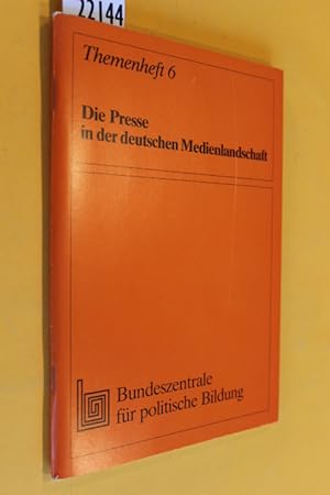 Die Presse in der deutschen Medienlandschaft (Themenhefte 6)