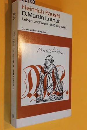 Bild des Verkufers fr D.Martin Luther Leben und Werk 1522 bis 1546 (Calwer Luther-Ausgabe 12) zum Verkauf von Antiquariat Tintentraum