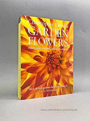 Imagen del vendedor de Christopher Lloyd's Garden Flowers. Perennials - Bulbs - Grasses - Ferns. a la venta por Bibliotheca Botanica