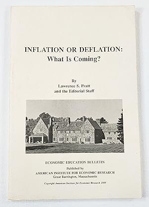 Seller image for Inflation or Deflation: What is Coming? Economic Education Bulletin Vol. XXV, No. 3 for sale by Resource Books, LLC