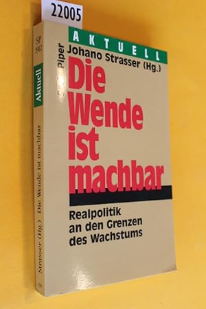 Die Wende ist machbar. Realpolitik an den Grenzen des Wachstums.