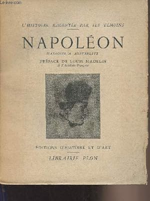 Bild des Verkufers fr Napolon d'Ajaccio  Austerlitz - Extraits des Mmoires du temps recueillis par J.-B. Ebeling - "L'histoire raconte par ses tmoins" zum Verkauf von Le-Livre